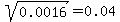 sqrt%280.0016%29+=+0.04