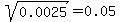 sqrt%280.0025%29=0.05