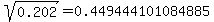 sqrt%280.202%29=0.449444101084885
