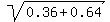 sqrt%280.36+%2B+0.64%29