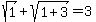 sqrt%281%29%2Bsqrt%281%2B3%29=3
