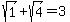 sqrt%281%29%2Bsqrt%284%29=3