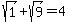 sqrt%281%29%2Bsqrt%289%29=4