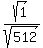 sqrt%281%29%2Fsqrt%28512%29