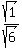 sqrt%281%29%2Fsqrt%286%29