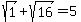 sqrt%281%29+%2B+sqrt%2816%29=5