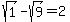 sqrt%281%29+-+sqrt%289%29+=2