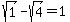sqrt%281%29-sqrt%284%29=1