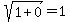 sqrt%281%2B0%29+=+1