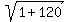 sqrt%281%2B120%29