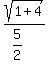 sqrt%281%2B4%29%2F%285%2F2%29