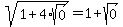 sqrt%281%2B4%2Asqrt%280%29%29+=+1+%2B+sqrt%280%29
