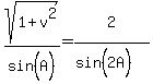 sqrt%281%2Bv%5E2%29%2Fsin%5E%22%22%28A%5E%22%22%29=2%5E%22%22%2F%28sin%5E%22%22%282A%29%29