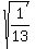 sqrt%281%2F13%29