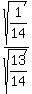 sqrt%281%2F14%29%2Fsqrt%2813%2F14%29