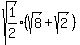 sqrt%281%2F2%29%28sqrt%288%29%2Bsqrt%282%29%29