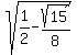 sqrt%281%2F2+-+sqrt%2815%29%2F8%29