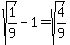 sqrt%281%2F9%29-1=sqrt%284%2F9%29