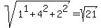 sqrt%281%5E1+%2B+4%5E2+%2B+2%5E2%29+=+sqrt%2821%29