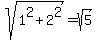 sqrt%281%5E2%2B2%5E2%29=sqrt%285%29