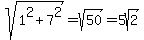 sqrt%281%5E2%2B7%5E2%29+=+sqrt%2850%29+=+5sqrt%282%29