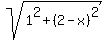 sqrt%281%5E2+%2B+%282-x%29%5E2%29