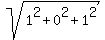 sqrt%281%5E2+%2B+0%5E2+%2B+1%5E2%29