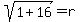 sqrt%281+%2B+16%29+=+r