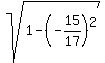 sqrt%281+-+%28-15%2F17%29%5E2%29