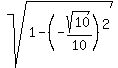 sqrt%281+-+%28-sqrt%2810%29%2F10%29%5E2%29