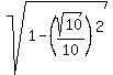 sqrt%281+-+%28sqrt%2810%29%2F10%29%5E2%29