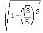 sqrt%281+-+%28sqrt%283%29%2F5%29%5E2%29