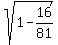 sqrt%281+-+16%2F81%29