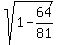sqrt%281+-+64%2F81%29