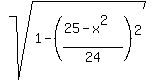 sqrt%281-%28%2825-x%5E2%29%2F24%29%5E2%29
