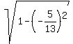 sqrt%281-%28-5%2F13%29%5E2%29
