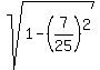 sqrt%281-%287%2F25%29%5E2%29
