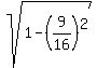 sqrt%281-%289%2F16%29%5E2%29