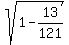 sqrt%281-13%2F121%29