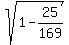 sqrt%281-25%2F169%29