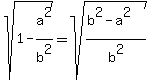 sqrt%281-a%5E2%2Fb%5E2%29=sqrt%28%28b%5E2-a%5E2%29%2Fb%5E2%29