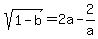 sqrt%281-b%29=2a-2%2Fa