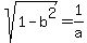 sqrt%281-b%5E2%29=1%2Fa