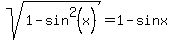 sqrt%281-sin%5E2%28x%29%29=1-sinx