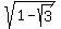 sqrt%281-sqrt%283%29%29