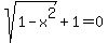sqrt%281-x%5E2%29%2B1=0