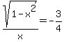 sqrt%281-x%5E2%29%2Fx=-3%2F4