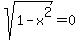sqrt%281-x%5E2%29=0