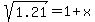 sqrt%281.21%29+=+1%2Bx