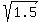 sqrt%281.5%29